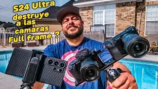 Este teléfono es INCREIBLE!! S24 Ultra vs Sony Cameras A6400 & ZVE1