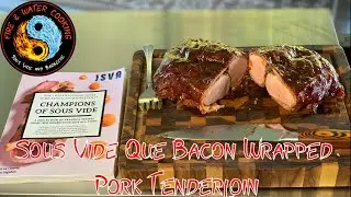 Champions of Sous Vide Bacon Wrapped Pork Tenderloin