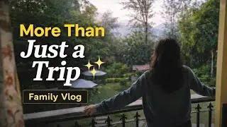 More Than Just a Trip | Our Family Journey Begins✨️