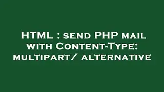 HTML : send PHP mail with Content-Type: multipart/alternative