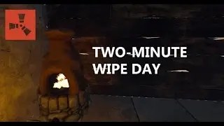 Rust - Two-Minute Wipe Day #11