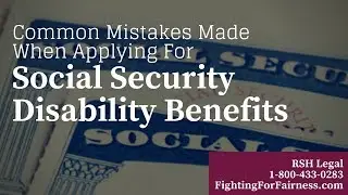 Common Mistakes Made When Applying For Social Security Disability Benefits