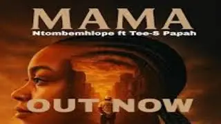 Ntombemhlophe ft Tee-S  Papah - Mama ( official audio) 