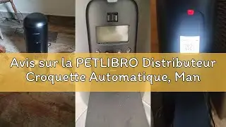 Avis sur la PETLIBRO Distributeur Croquette Automatique, Mangeoire Chat avec 180 Jours d'autonomie d