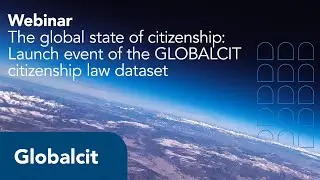 The global state of citizenship: Launch of the updated GLOBALCIT citizenship law dataset