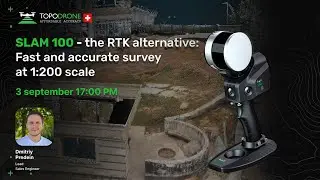 Webinar &laquo;SLAM 100 &ndash; the RTK alternative: Fast and accurate survey at 1:200 scale&raquo; | TOPODRONE