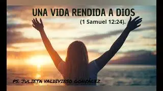 UNA VIDA RENDIDA A DIOS