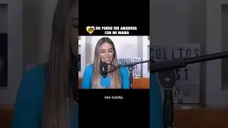 NO SOY CARI&Ntilde;OSA CON MI MAM&Aacute; #shorts #miercolitos #podcast