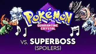 VS. Superboss (SPOILERS) - Pok&eacute;mon Quarantine Crystal OST