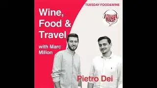 Ep. 880 Pietro Dei | Wine, Food & Travel With Marc Millon