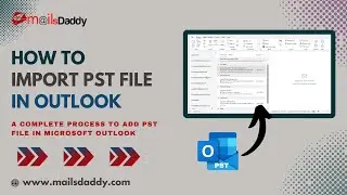 Как импортировать PST-файл в Outlook? Простой процесс добавления PST-файла в Microsoft 365
