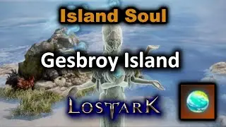 How To Get Gesbroy Island Soul - Lost Ark