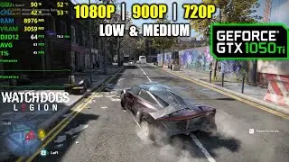 GTX 1050 Ti | Watch Dogs Legion - 1080p, 900p, 720p - Low & Medium