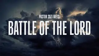 RUWA: BATTLE OF THE LORD | BIBLE STUDY | Pastor Sozi Weisl