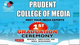 PRUDENT COLLEGE OF MEDIA 1ST GRADUATION CEREMONY