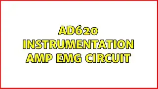 AD620 Instrumentation Amp EMG circuit