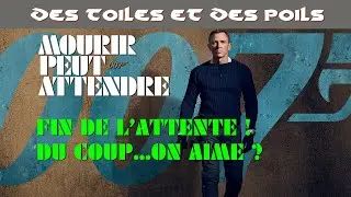 Mourir Peut Attendre (No Time To Die) James Bond, des liens fort serrés - critique à chaud
