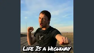 Life Is a Highway