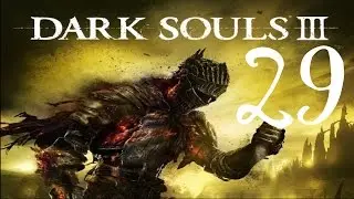 29 Dark Souls III - Tower Key Adventures