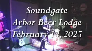 Soundgate at Arbor Beer Lodge - Full Show - 2-14-25