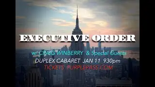 EXECUTIVE ORDER with Craig Winberry & Special Guests
