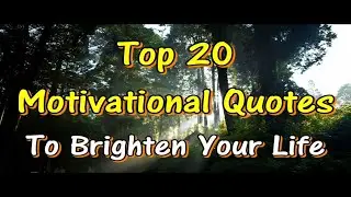 Top 20 Motivational and Inspirational Quotes &ndash; That Will Inspire You! Motivational Video 2020