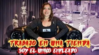 SOY EL UNICO EMPLEADO EN ESTA TIENDA: HAY ALGO MÁS AQUÍ (No Debi Aceptar el Empleo)