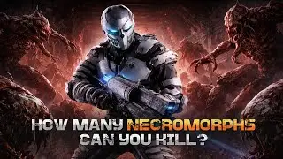 Dead Space Remake Chapter 1 &ndash; How Many Necromorphs Can You Kill?