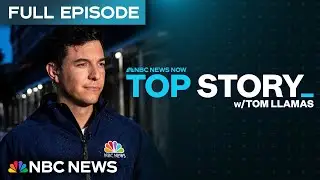 Top Story with Tom Llamas - Jan. 21 | NBC News NOW