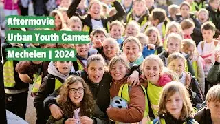 Urban Youth Games 2024 Mechelen │ Aftermovie