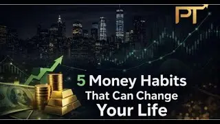 5 Money Habits That Can Change Your Financial Future