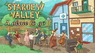 Stardew Valley Tribute  -  Sometimes you need a place to go...