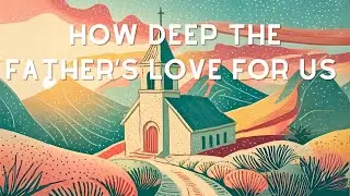How Deep The Father&rsquo;s Love For Us ✝️  (lofi instrumental)