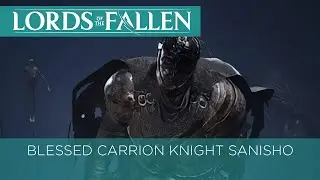 Blessed Carrion Knight Sanisho - Lords of the Fallen [Boss Fight] [Tips & Tricks]