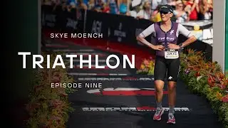 Skye Moench | Triathlon EP.9: Motherhood and the IRONMAN World Championship Kona