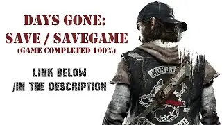 Days Gone HDR 4K 60FPS Save / SaveGame (Game Completed 100%) &copy;
