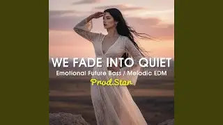 We Fade Into Quiet