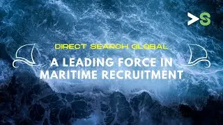 Direct Search Global: A Leading Force in Maritime Recruitment
