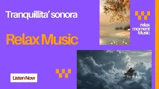 Tranquillita' sonora relax music