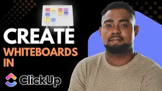 How to Create Whiteboards in ClickUp | Step-by-Step Tutorial for Beginners