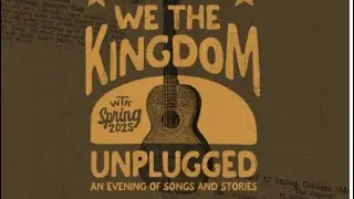 We The Kingdom - UNPLUGGED • Glasgow, Ky. • LIVE ~ 2025
