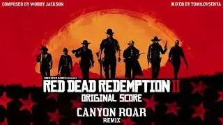 Red Dead Redemption 2 Original Score &mdash; Canyon Roar Remix