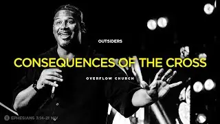 Consequences Of The Cross (Eph. 3:14-21) | Josh Forbes | 