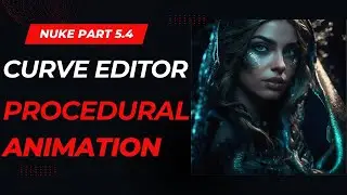 Nuke part 5.4 - Curve Editor | Procedural animation using expressions