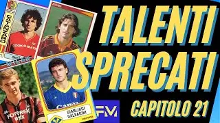 Talenti sprecati: SERIE A, capitolo 21