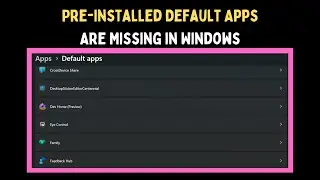 How to Fix Pre installed Default Apps Are Missing in Windows 11