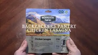MRE Review | Backpackers Pantry Freeze Dried | Chicken Lasagna