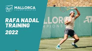 Rafa Nadal Training Session | Mallorca Championships 2022