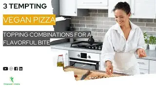 3 Tempting Vegan Pizza Topping Combinations for a Flavorful Bite | Vegan on a Budget