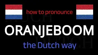 Learn How To Say ORANJEBOOM in Dutch in Seconds!